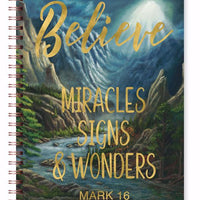 Believe Miracles Signs & Wonders Mark 16 Journal
