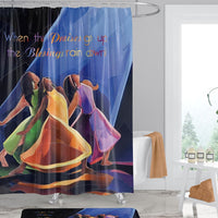 When the Praises Go Up the Blessings rain down Shower Curtain