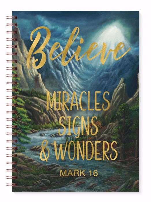Believe Miracles Signs & Wonders Mark 16 Journal