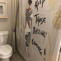 Keep Those Blessings Coming Shower Curtain