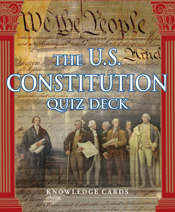 The U.S Constitution Quiz Deck Knowledge Cards
